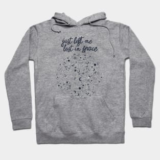 Just Left Me Lost In Space Hoodie